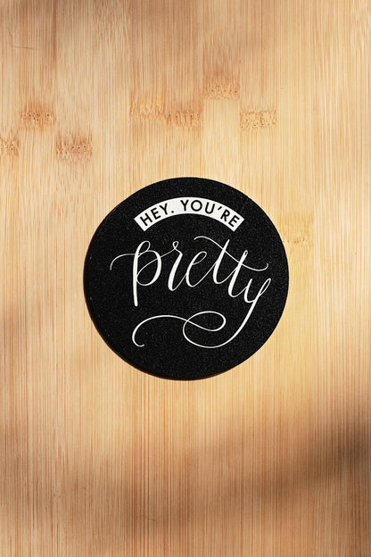Hey, You're Pretty // Coaster Set