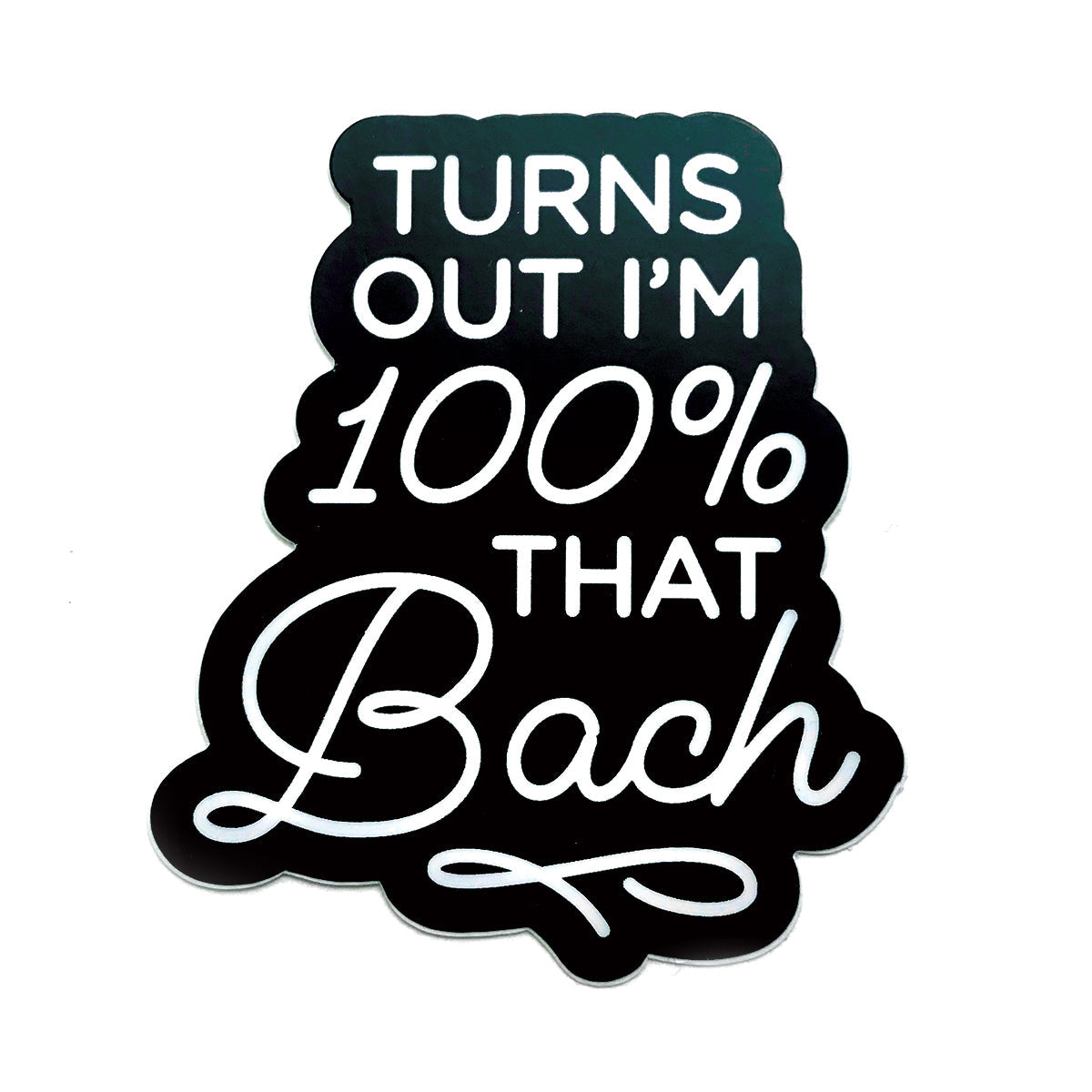 I'm 100% That Bach // Sticker