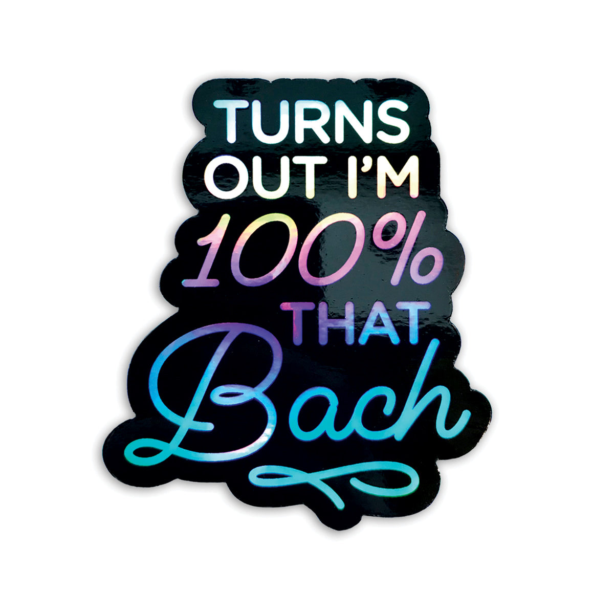 I'm 100% That Bach // Sticker